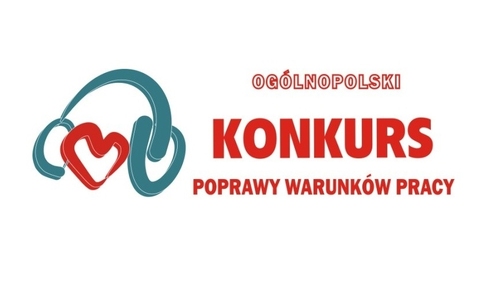 Ruszył Ogólnopolski Konkurs Poprawy Warunków Pracy