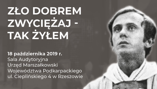 Konferencja naukowa poświęcona bł. Jerzemu Popiełuszce. "Zło dobrem zwyciężaj - tak żyłem" 