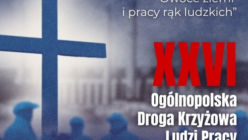 XXVI Ogólnopolska Droga Krzyżowa Ludzi Pracy