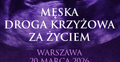 Męska Droga Krzyżowa za Życiem - plakat