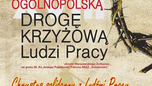 XVIII Ogólnopolska Droga Krzyżowa Ludzi Pracy - 23 marca