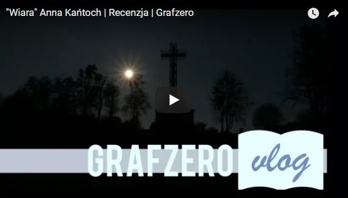 "Wiara" Anna Kańtoch | Recenzja | Grafzero
